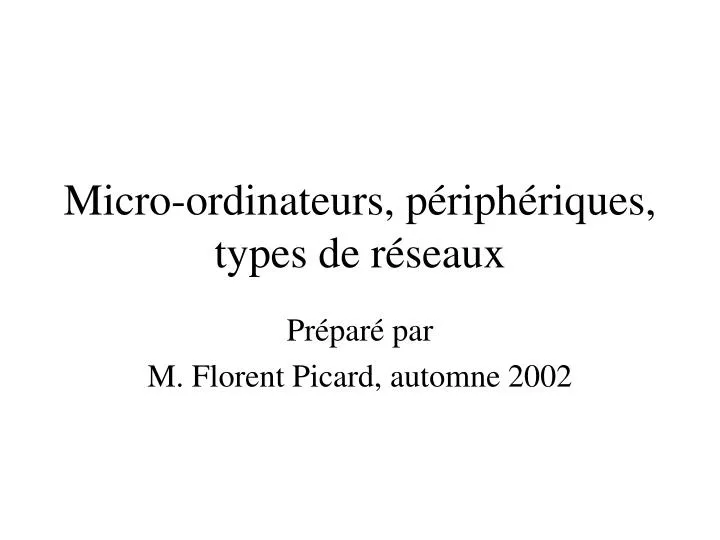 micro ordinateurs p riph riques types de r seaux