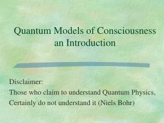 Quantum Models of Consciousness an Introduction
