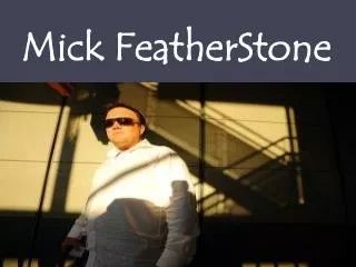 Mick FeatherStone