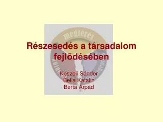r szesed s a t rsadalom fejl d s ben
