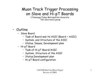 Outline Slave Board Task of Board and its ASIC (Board ~ ASIC) System, and Structure of the ASIC