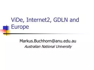 ViDe, Internet2, GDLN and Europe