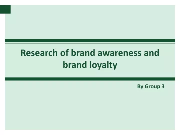 research of brand awareness and brand loyalty