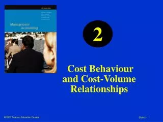 Cost Behaviour and Cost-Volume Relationships