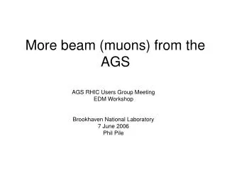 More beam (muons) from the AGS