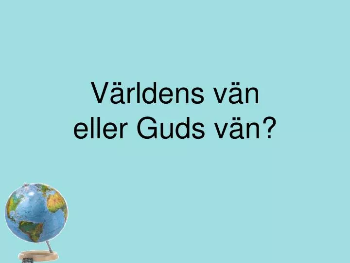 v rldens v n eller guds v n