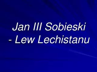 jan iii sobieski lew lechistanu