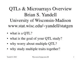 what is a QTL? what is the goal of your QTL study? why worry about multiple QTL?