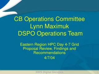 CB Operations Committee Lynn Maximuk DSPO Operations Team