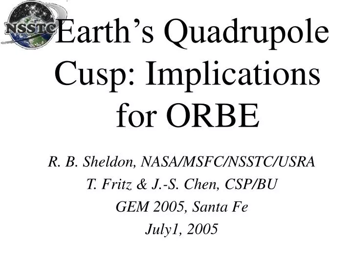 earth s quadrupole cusp implications for orbe