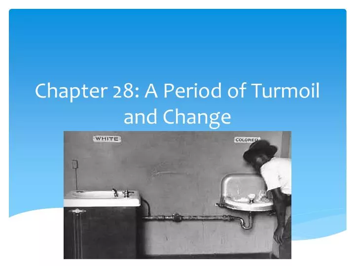 chapter 28 a period of turmoil and change