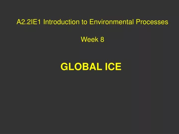 a2 2ie1 introduction to environmental processes week 8