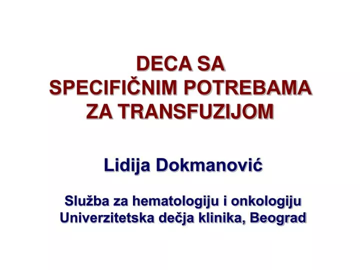 deca sa specifi nim potrebama za transfuzijom