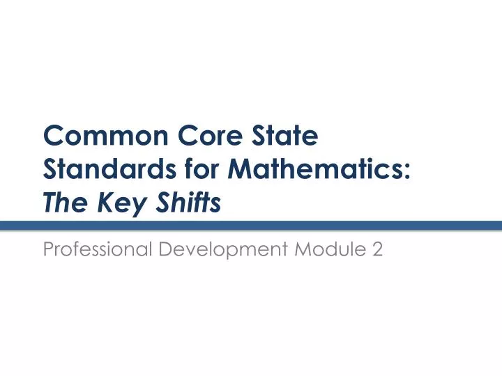 common core state standards for mathematics the key shifts