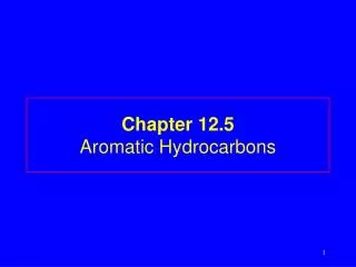 Chapter 12.5 Aromatic Hydrocarbons