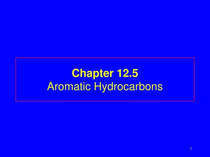 chapter 12 5 aromatic hydrocarbons
