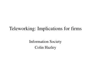Teleworking: Implications for firms