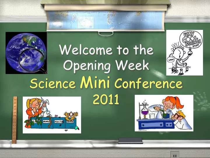 welcome to the opening week science mini conference 2011