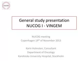 General study presentation NUCOG I - VINGEM