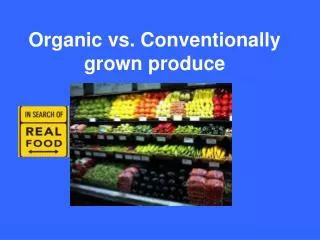 Organic vs. Conventionally grown produce