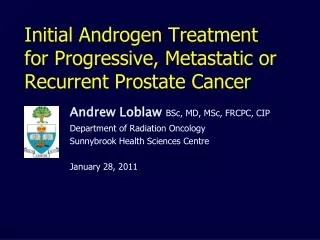 Initial Androgen Treatment for Progressive, Metastatic or Recurrent Prostate Cancer