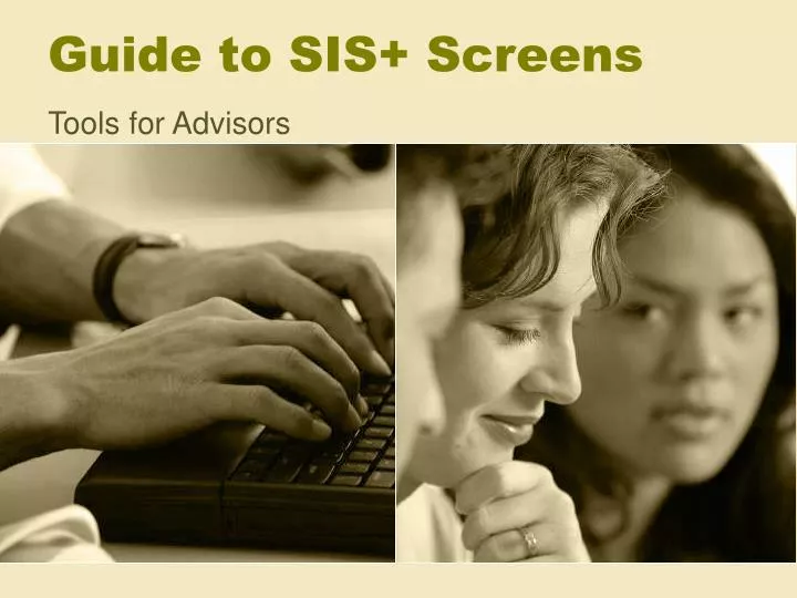 guide to sis screens
