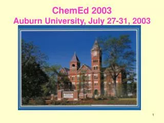 ChemEd 2003 Auburn University, July 27-31, 2003
