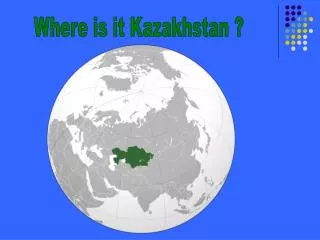 Where is it Kazakhstan ?