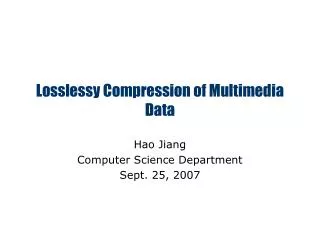 Losslessy Compression of Multimedia Data