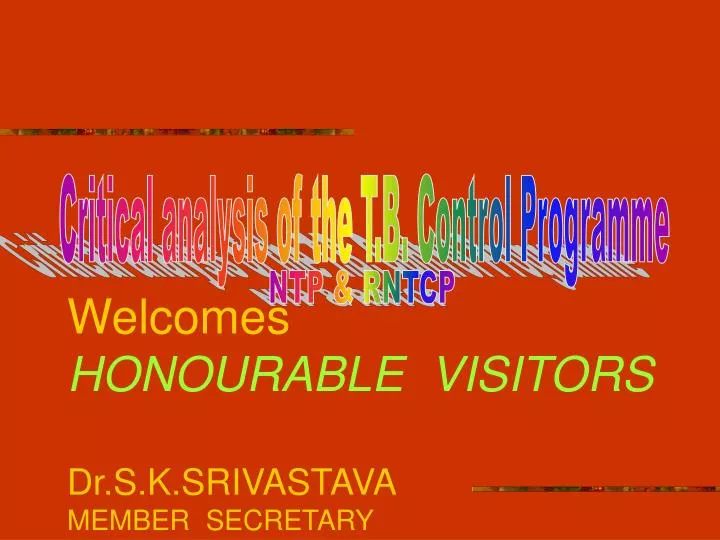 welcomes honourable visitors dr s k srivastava member secretary