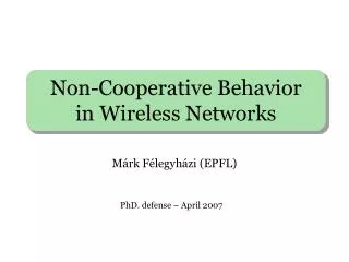 Non-Cooperative Behavior in Wireless Networks