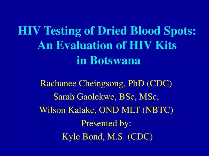 hiv testing of dried blood spots an evaluation of hiv kits in botswana