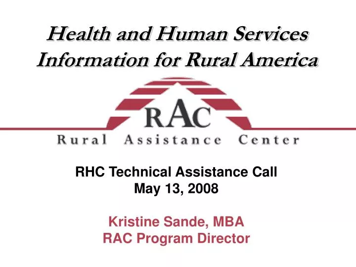 rhc technical assistance call may 13 2008 kristine sande mba rac program director