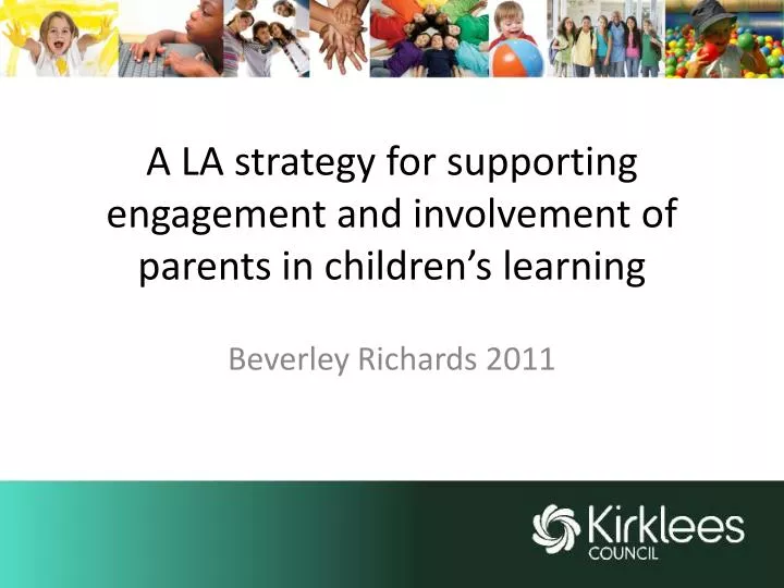 a la strategy for supporting engagement and involvement of parents in children s learning