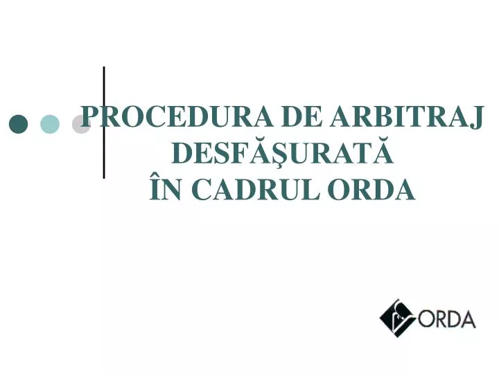 procedura de arbitraj desf urat n cadrul orda