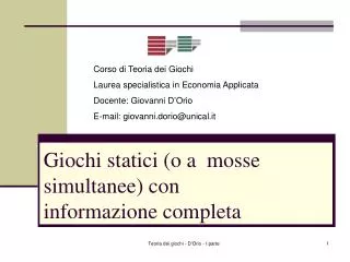 giochi statici o a mosse simultanee con informazione completa