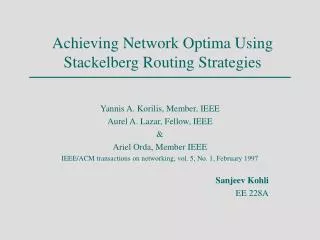 Achieving Network Optima Using Stackelberg Routing Strategies