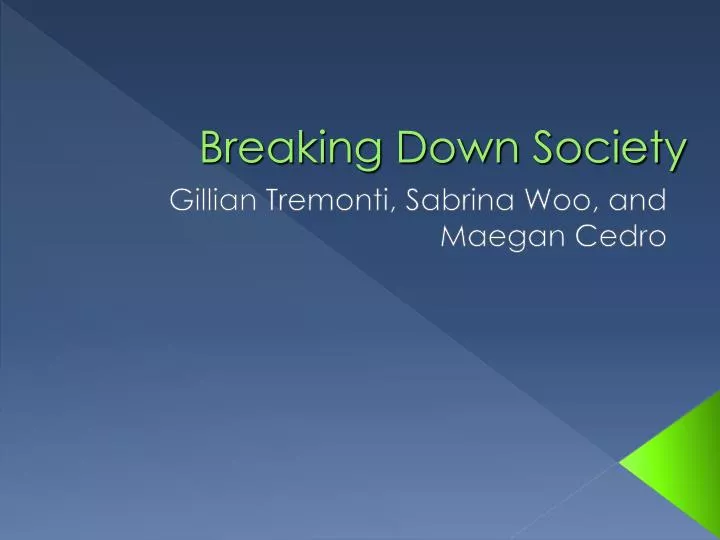 breaking down society