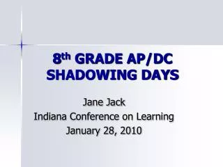 8 th GRADE AP/DC SHADOWING DAYS