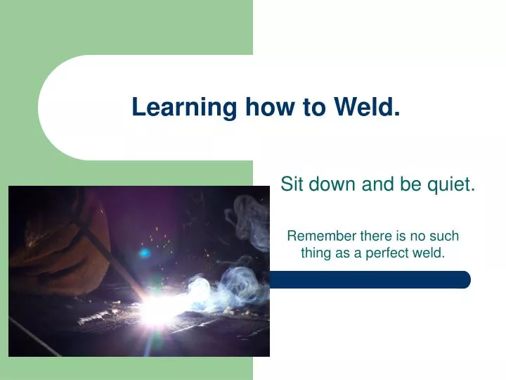 learning how to weld