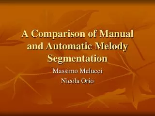 A Comparison of Manual and Automatic Melody Segmentation