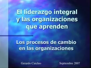 el liderazgo integral y las organizaciones que aprenden