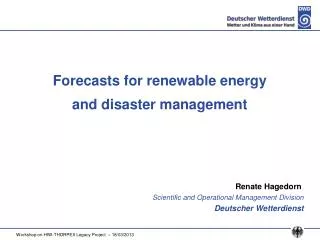 Forecasts for renewable energy and disaster management