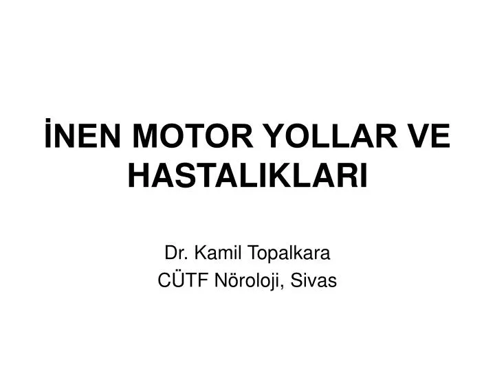 nen motor yollar ve hastaliklari