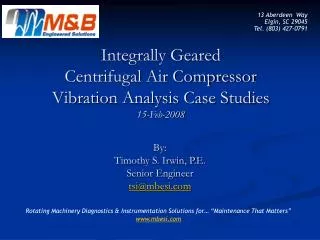 Integrally Geared Centrifugal Air Compressor Vibration Analysis Case Studies 15-Feb-2008