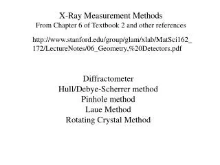 X-Ray Measurement Methods From Chapter 6 of Textbook 2 and other references