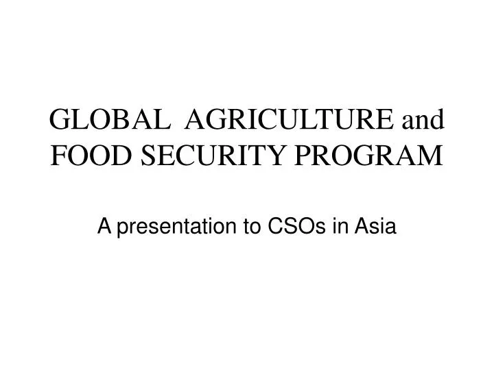 global agriculture and food security program