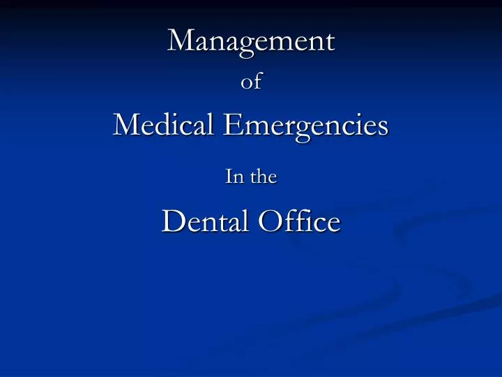 management of medical emergencies in the dental office