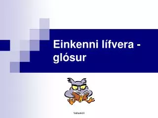einkenni l fvera gl sur
