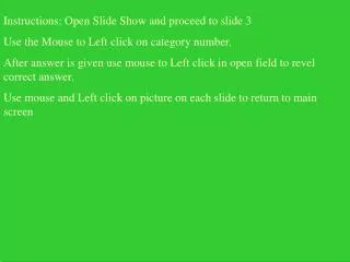 Instructions: Open Slide Show and proceed to slide 3